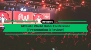 Affiliate World Dubai Conference Review & Presentation