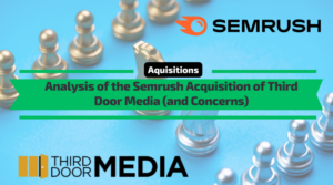 Analysis of the Semrush Acquisition of Third Door Media Analysis of the Semrush Acquisition of Third Door Media
