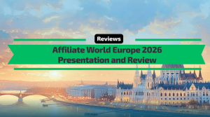 Affiliate World Europe 2026 Presentation and Review