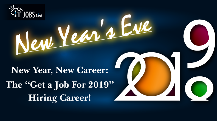 1903977392_newyearnewcareer2019-itjobslist.png.70722b90a5ffe36cb3af502a4930926b.png