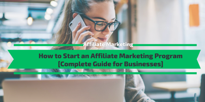 How-to-Start-an-Affiliate-Marketing-Program-660x330.png