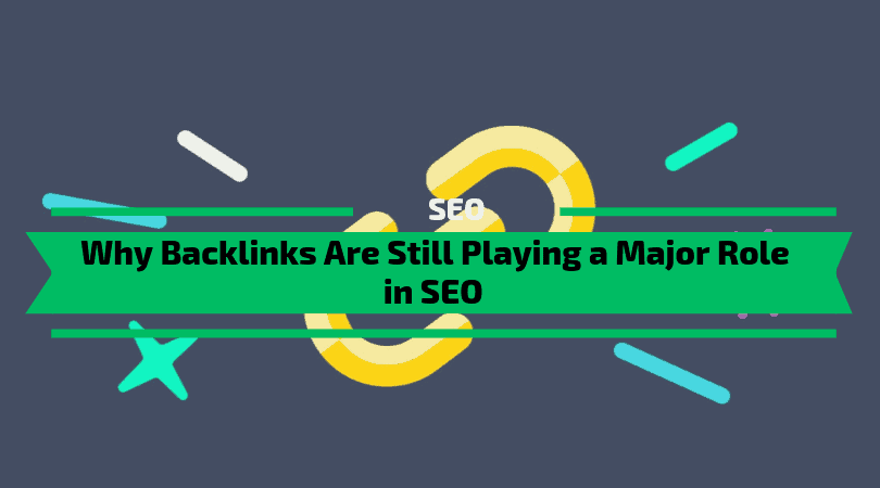 Why-Backlinks-Are-Still-Playing-a-Major-Role-in-SEO.png