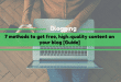 7 methods to get free, high quality content on your blog [Guide]