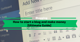 How a start a blog [Ultimate Guide]