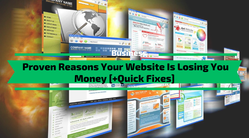 Proven Reasons Your Website Is Losing You Money