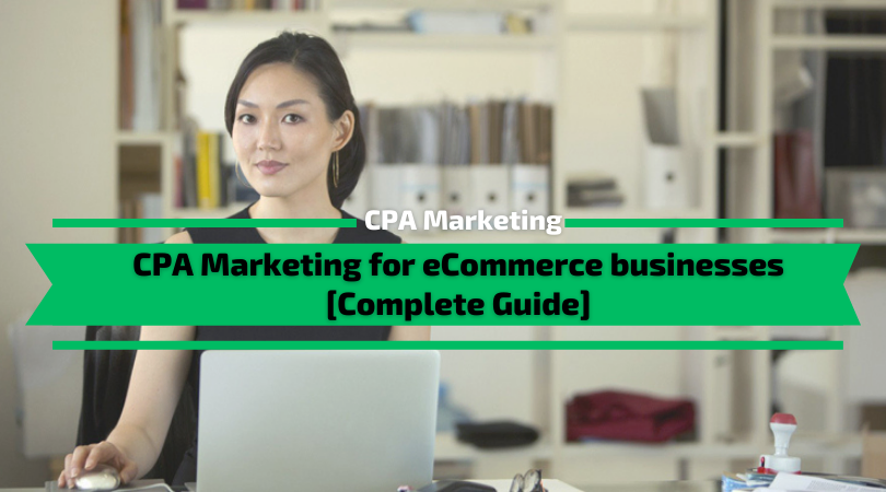 CPA Marketing for eCommerce Businesses