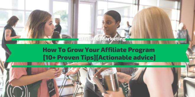How To Grow Your Affiliate Program