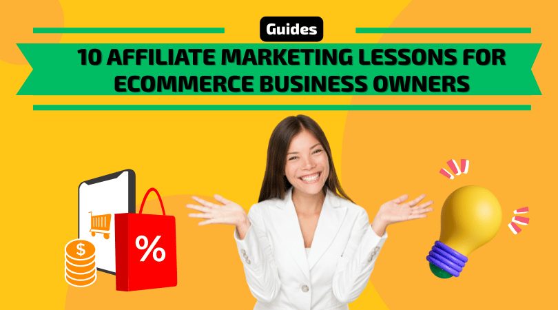 Affiliate Marketing Lessons for eCommerce Business Owners